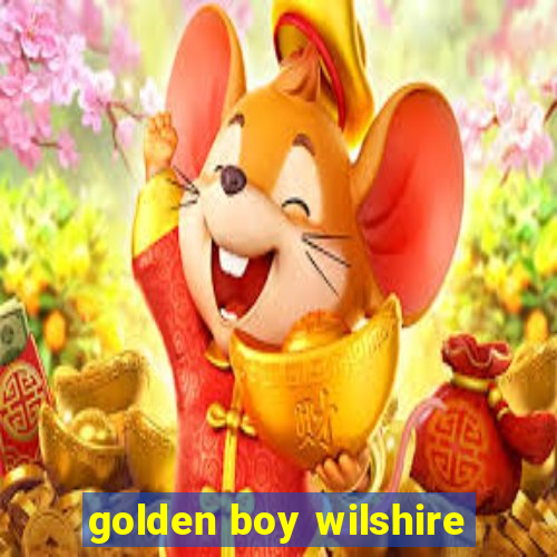 golden boy wilshire